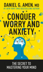 Conquer Worry and Anxiety - Amen, MD, Daniel G. (ISBN: 9781496446596)