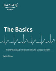 The Basics: A Comprehensive Outline of Nursing School Content - Kaplan Nursing (ISBN: 9781506262895)