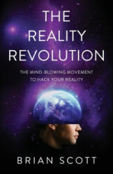 Reality Revolution - BRIAN SCOTT (ISBN: 9781544506180)