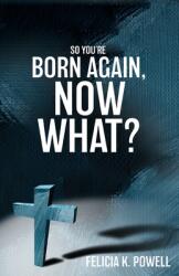 So You're Born Again Now What? (ISBN: 9781630509507)