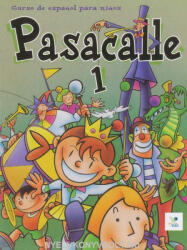 Isidoro Pisonero, Jesús Sánchez, Raquel Pinilla, Isabel Santos, José Eguskiza: Pasacalle - Curso de espanol para ninos 1 Libro del alumno (ISBN: 9788471436030)