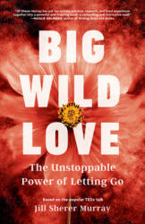 Big Wild Love - Jill Sherer-Murray (ISBN: 9781631528521)