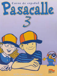 Isidoro Pisonero, Jesús Sánchez, Raquel Pinilla, Isabel Santos, José Eguskiza: Pasacalle - Curso de espanol para ninos 3 Libro del alumno (ISBN: 9788471437655)