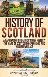 History of Scotland - Captivating History (ISBN: 9781647482961)