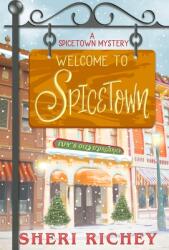 Welcome to Spicetown: A Spicetown Mystery (ISBN: 9781647861155)