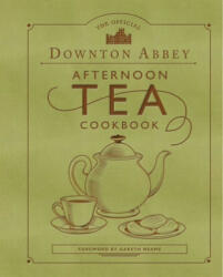 The Official Downton Abbey Afternoon Tea Cookbook: Teatime Drinks, Scones, Savories & Sweets (ISBN: 9781681885032)