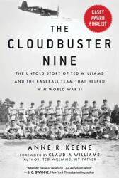 The Cloudbuster Nine: The Untold Story of Ted Williams and the Baseball Team That Helped Win World War II (ISBN: 9781683583622)
