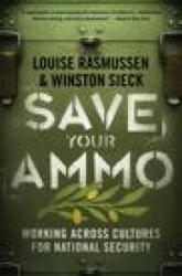Save Your Ammo - Rasmussen Louise Rasmussen, Sieck Winston Sieck (ISBN: 9781733410205)