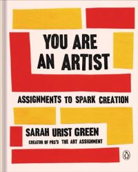 You Are an Artist - Sarah Urist Green (ISBN: 9780143134091)