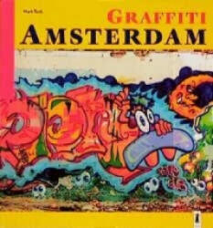 Graffiti Amsterdam - Mark Todt (ISBN: 9783895354595)