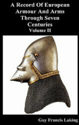 Record of European Armour and Arms Through Seven Centuries - Guy Francis Laking (ISBN: 9781849029988)
