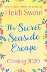 Secret Seaside Escape - HEIDI SWAIN (ISBN: 9781471185700)