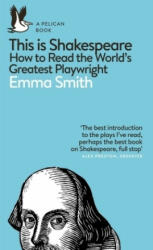 This Is Shakespeare - Emma Smith (ISBN: 9780241361634)