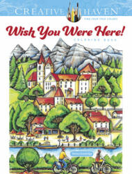 Creative Haven Wish You Were Here! Coloring Book (ISBN: 9780486845401)