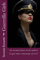 Guerrilla Girls - Severin Rossetti (ISBN: 9781533530981)