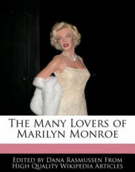 The Many Lovers of Marilyn Monroe - Dana Rasmussen (ISBN: 9781241795504)