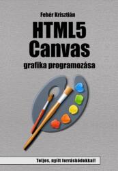 HTML5 Canvas grafika programozása (ISBN: 9786150076263)