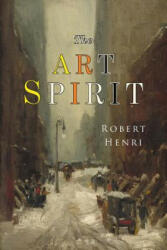 The Art Spirit - Robert Henri (ISBN: 9781684223404)