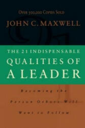 21 Indispensable Qualities of a Leader - John C Maxwell (2003)