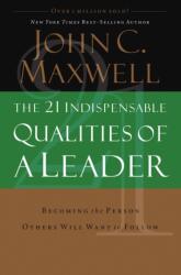 21 Indispensable Qualities of a Leader (2003)