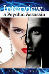 Interview with a Psychic Assassin - INELIA BENZ (ISBN: 9781312794979)