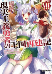 How a Realist Hero Rebuilt the Kingdom (Light Novel) Vol. 7 - Fuyuyuki (ISBN: 9781645055129)