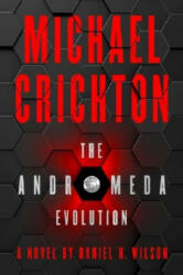 Andromeda Evolution - Michael Crichton, Daniel H. Wilson (ISBN: 9780008290627)