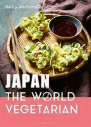 Japan: The World Vegetarian - Reiko Hashimoto (ISBN: 9781472972958)