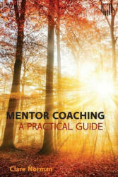 Mentor Coaching: A Practical Guide (ISBN: 9780335248797)