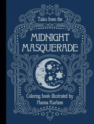 Tales from the Midnight Masquerade Coloring Book - Hanna Karlzon (ISBN: 9781423655442)