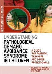 Understanding Pathological Demand Avoidance Syndrome in Children - Phil Christie (2011)
