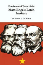 Fundamental Texts of the Marx Engels Lenin Institute - F E Walton (ISBN: 9781312900646)