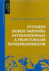 Evitarea dublei impuneri internationale a profiturilor intreprinderilor - Florin Cornel Dumiter (ISBN: 9786063905964)