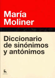 Diccionario de sinonimos y antonim. N. Ed - MARIA MOLINER RUIZ (ISBN: 9788424936365)