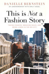 This is Not a Fashion Story - Danielle Bernstein (ISBN: 9781641120173)