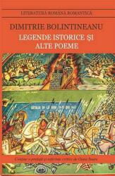 Legende istorice si alte poeme - Dimitrie Bolintineanu (ISBN: 9789731048321)