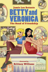 Betty & Veronica: The Bond Of Friendship - Brittney Williams (ISBN: 9781645769859)
