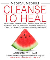 Medical Medium Cleanse to Heal - Anthony William (ISBN: 9781401958459)