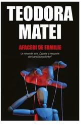Afaceri de familie - Teodora Matei (ISBN: 9786067494785)
