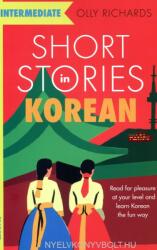 Short Stories in Korean for Intermediate Learners - Olly Richards (ISBN: 9781529303056)