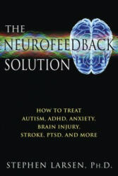 The Neurofeedback Solution - Stephen Larsen (2012)