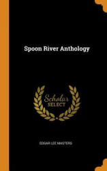 Spoon River Anthology - EDGAR LEE MASTERS (ISBN: 9780353534292)