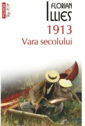 1913 Vara Secolului Top 10+ Nr 499, Florian Illies - Editura Polirom (ISBN: 9789734681471)