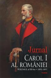 Jurnal. Volumul al 3-lea. 1893-1897 - Carol I al Romaniei (ISBN: 9789734680610)