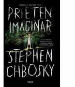 Prieten imaginar - Stephen Chbosky (ISBN: 9786064007278)
