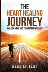 Heart Healing Journey - Mark DeJesus (ISBN: 9781080422814)