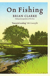 On Fishing - Brian Clarke (ISBN: 9780007281107)