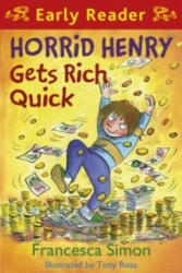 Horrid Henry Early Reader: Horrid Henry Gets Rich Quick - Francesca Simon (2010)
