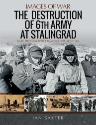 Destruction of 6th Army at Stalingrad - IAN BAXTER (ISBN: 9781526747952)
