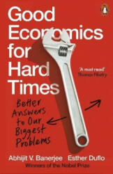 Good Economics for Hard Times - Abhijit V. Banerjee, Esther Duflo (ISBN: 9780141986197)